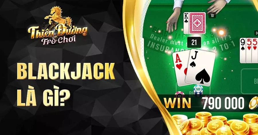 Blackjack: Trò chơi cá cược game bài hấp dẫn 