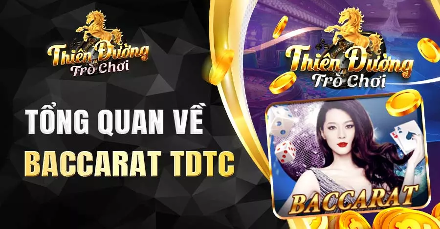 Khám phá thông tin về Baccarat TDTC