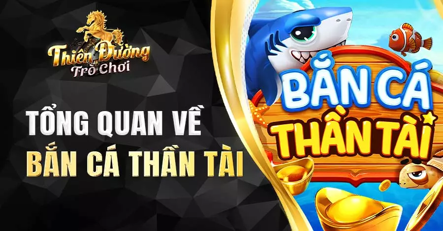 Tìm hiểu về Bắn cá Thần Tài