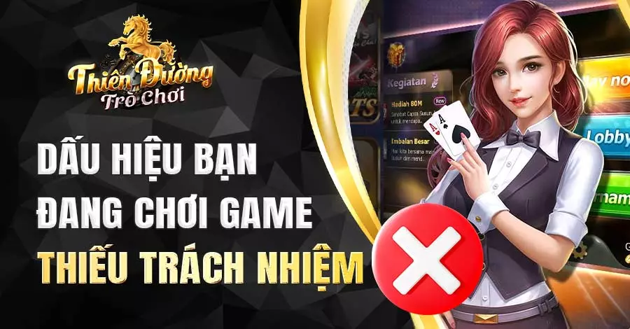 Dấu hiệu bạn đang chơi game thiếu trách nhiệm