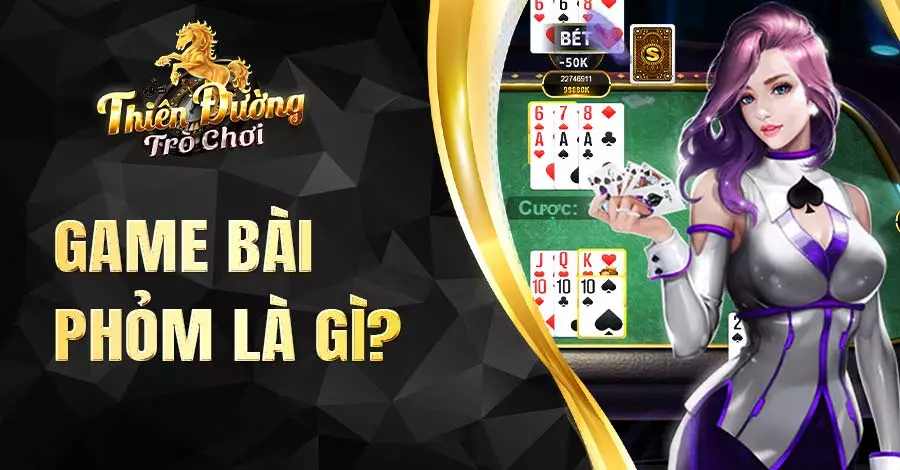 Game bài Phỏm là gì?