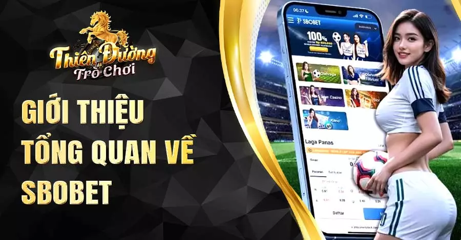 Giới thiệu tổng quan về SBOBET