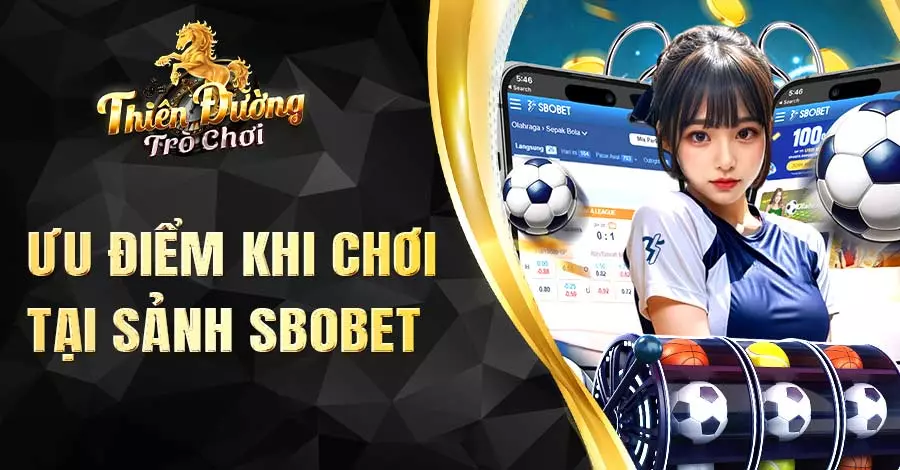 Vì sao nên chọn SBOBET tại TDTC?