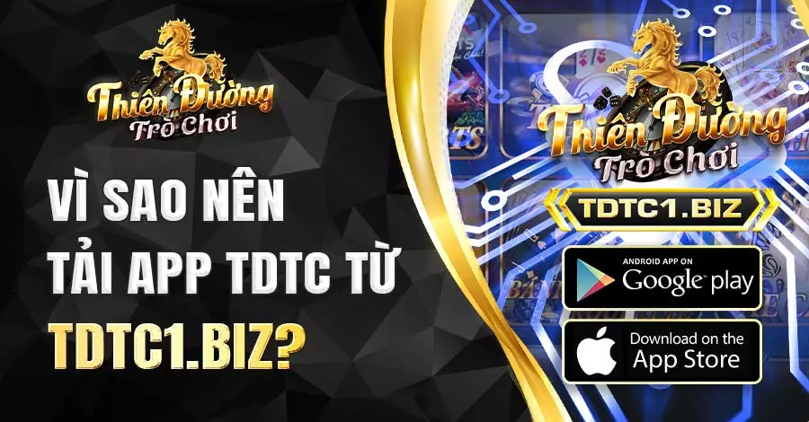 Vì sao nên tải App TDTC từ tdtc1.biz?
