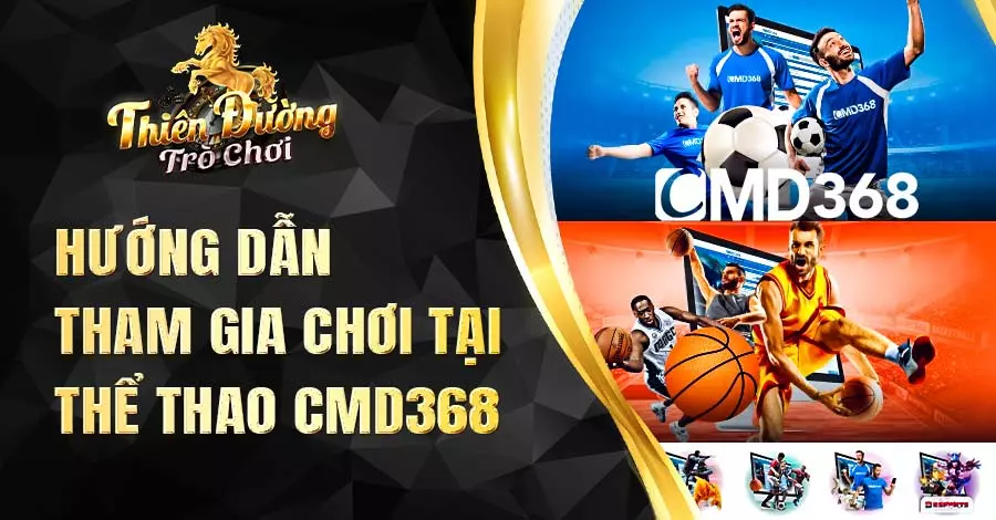 Hướng dẫn tham gia sảnh Thể Thao CMD368 tại TDTC