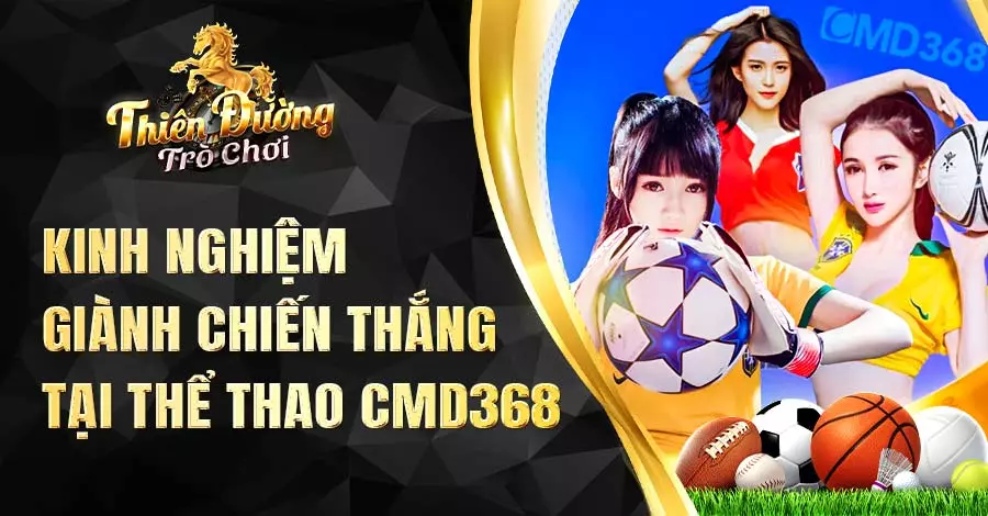 Kinh nghiệm dự đoán hiệu quả tại sảnh Thể Thao CMD368