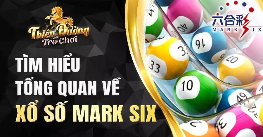 Tìm hiểu tổng quan về Xổ số Mark Six