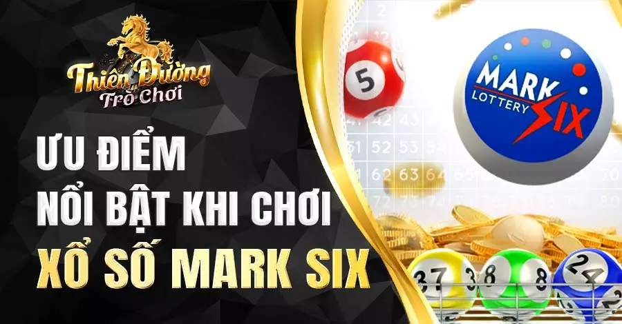 Ưu điểm nổi bật khi chơi Xổ số Mark Six